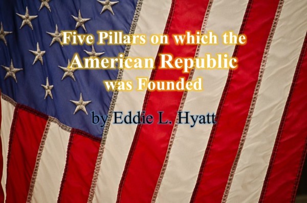 Five Pillars on which the American Republic was Founded