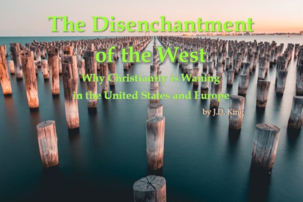 The Disenchantment of the West: Why Christianity is Waning in the United States and Europe