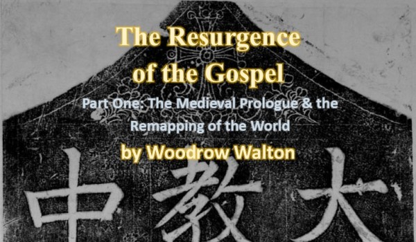 The Resurgence of the Gospel, Part One: The Medieval Prologue and the Remapping of the World