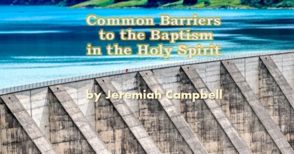 Common Barriers to the Baptism in the Holy Spirit
