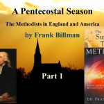 A Pentecostal Season: The Methodists in England and America, Part 1