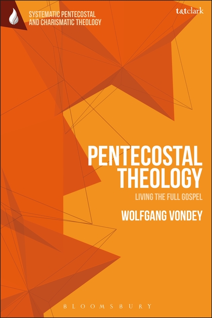 Wolfgang Vondey: Pentecostal Theology