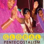 Global Pentecostalism in the 21st Century, reviewed by Dave Johnson
