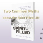 Two Common Myths about the Spirit-Filled Life