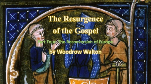 The Resurgence of the Gospel, Part Four: The Reconversion of Europe
