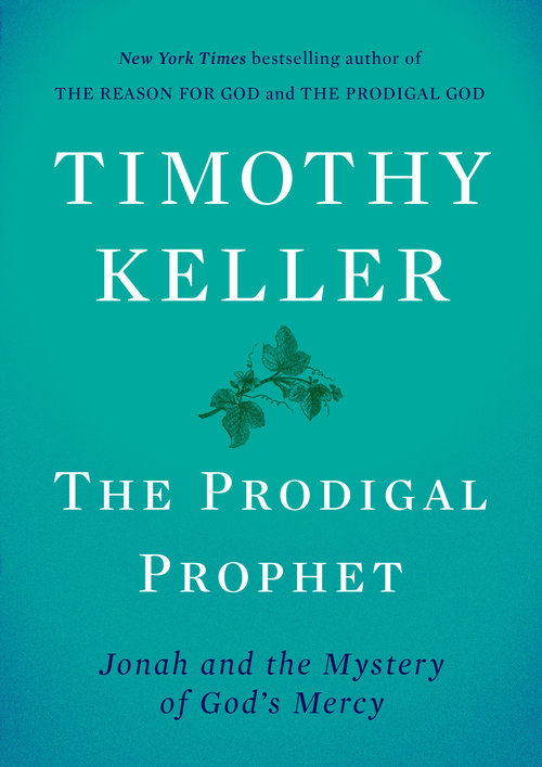 Timothy Keller: The Prodigal Prophet
