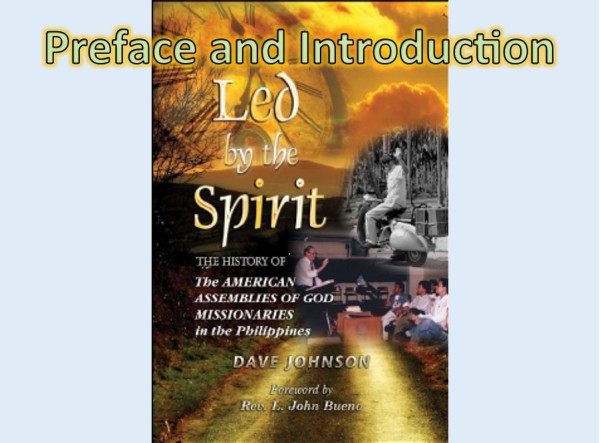 Led by The Spirit: The History of the American Assemblies of God Missionaries in the Philippines, Preface and Introduction
