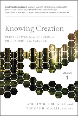 Knowing Creation: Perspectives from Theology, Philosophy, and Science, reviewed by Stephen Vantassel