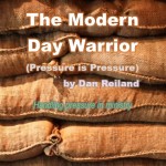 The Modern Day Warrior (Pressure is Pressure)