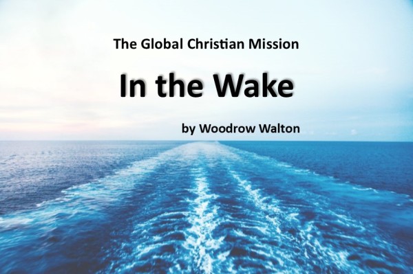The Global Christian Mission: In the Wake