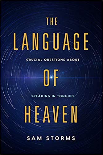 Sam Storms: The Language of Heaven