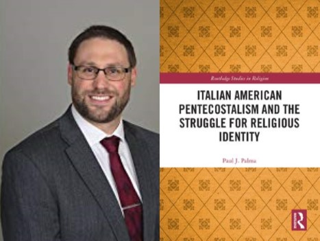The Global Reach And Lasting Legacy Of Italian Pentecostalism: An Interview With Paul Palma : The Pneuma Review