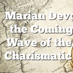 Marian Devotion and the Coming Second Wave of the Catholic Charismatic Renewal