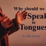 Why Should We Speak in Tongues?