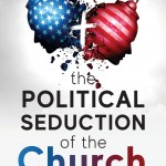 Michael Brown: The Political Seduction of the Church