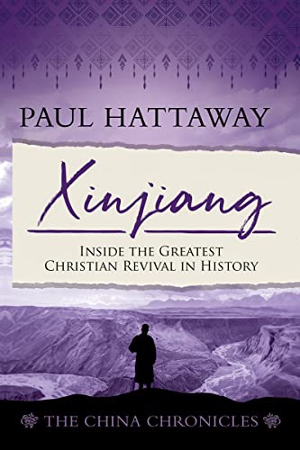 Paul Hattaway: Xinjiang: China’s Gateway to the World