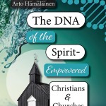 Arto Hamalainen: The DNA of Spirit-Empowered Christians and Churches