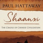 Paul Hattaway, Shaanxi: The Cradle of Chinese Civilization