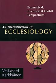 Veli-Matti Karkkainen’s An Introduction to Ecclesiology, reviewed by Amos Yong