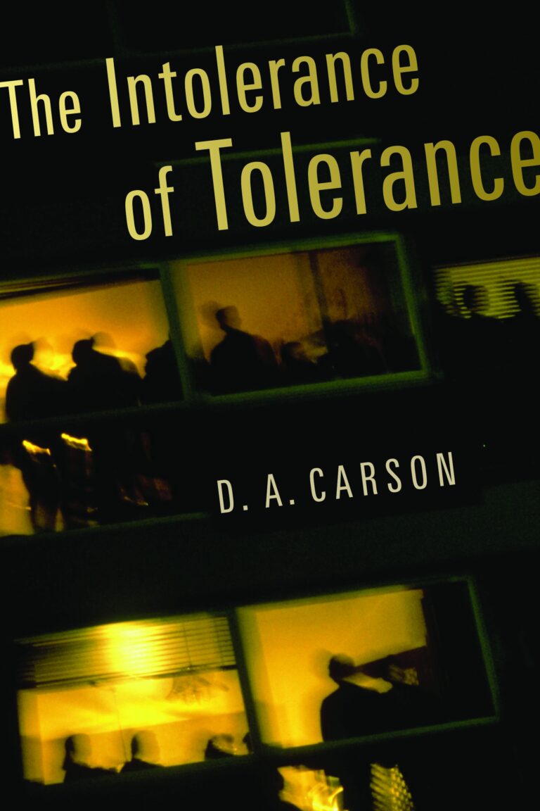 D. A. Carson: The Intolerance of Tolerance