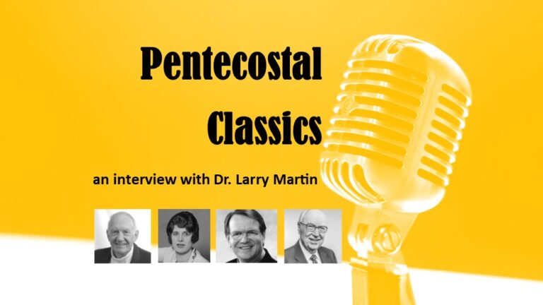 Pentecostal Classics: An interview with Larry Martin