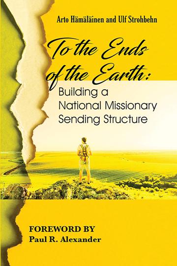 To the Ends of the Earth: Building a National Missionary Sending Structure