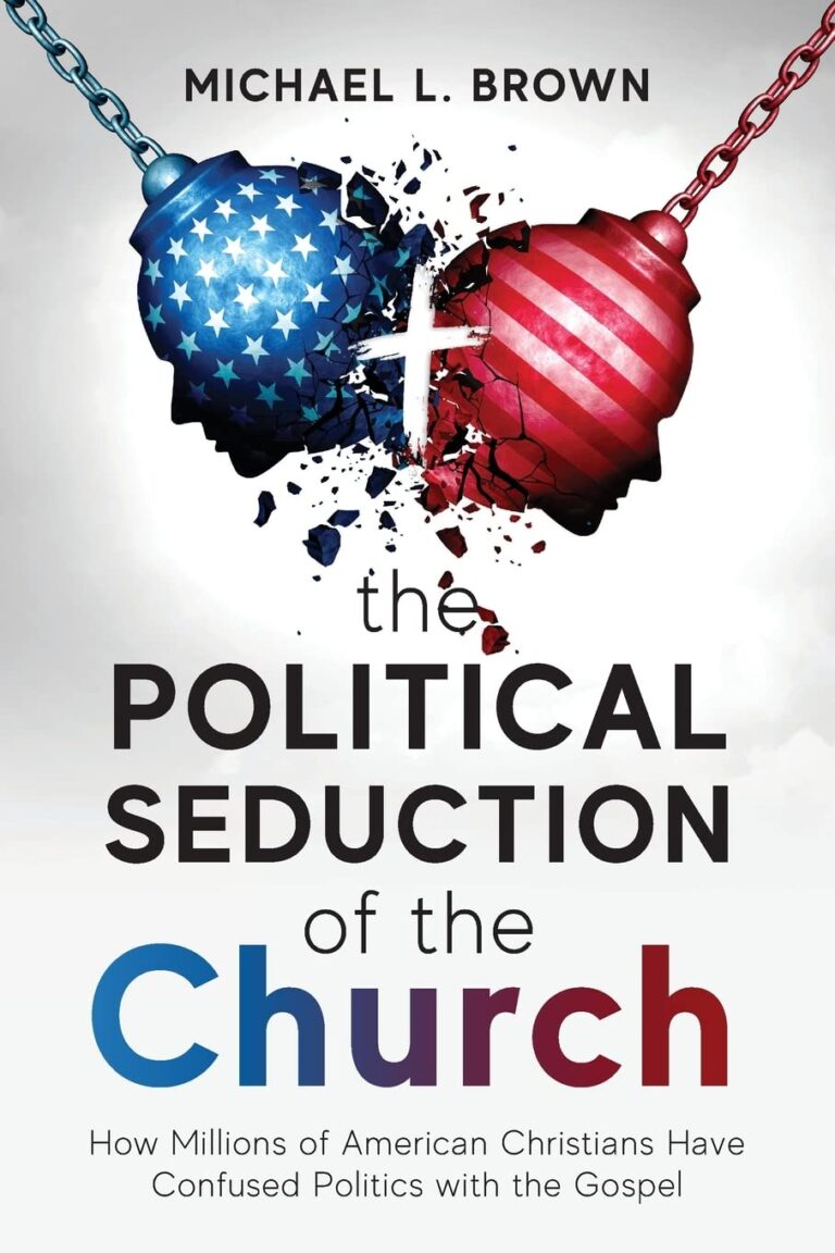 Michael Brown: The Political Seduction of the Church