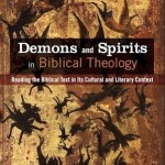 John H Walton and J Harvey Walton: Demons and Spirits in Biblical Theology