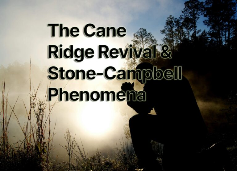 The Cane Ridge Revival and Stone-Campbell Phenomena